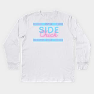 Side Chick! Kids Long Sleeve T-Shirt